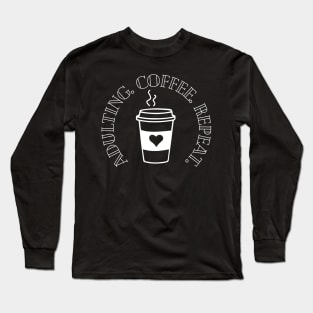 Adulting Coffee Repeat Long Sleeve T-Shirt
